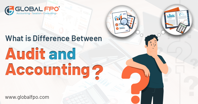 What Is the Difference Between Audit and Accounting?